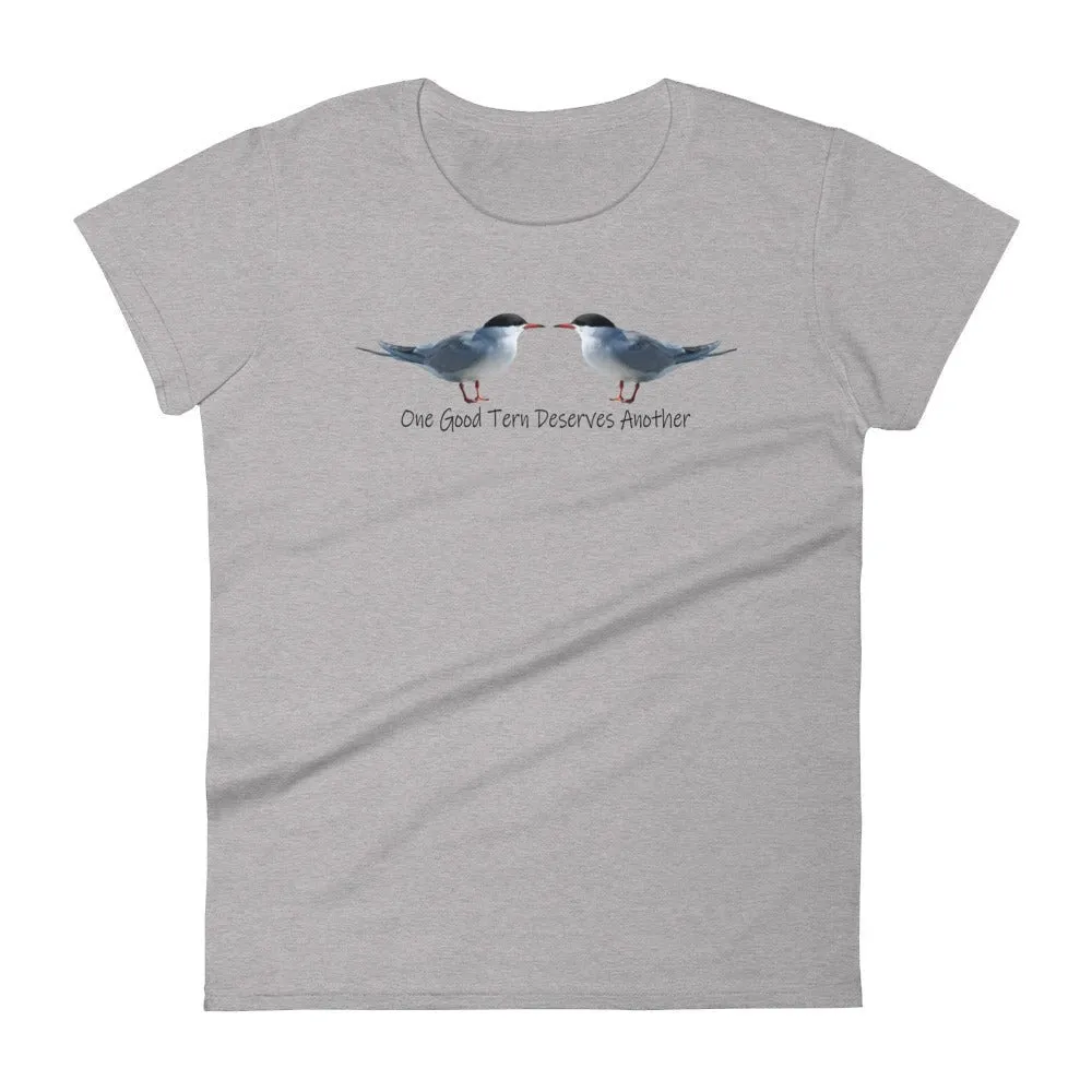 One Good Tern Deserves Another Women&#39;s Short Sleeve T-Shirt