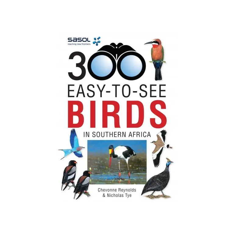 Sasol 300 Easy-to-See Birds in Southern Africa